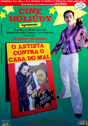 Cine Holiúdy - O Astista Contra o Cabra do Mal-2004