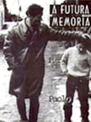 A futura memoria: Pier Paolo Pasolini-1985