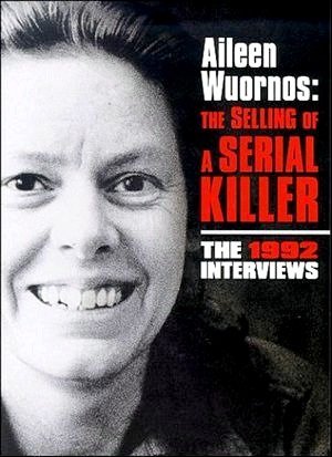 Aileen Wuornos : The Selling of a Serial Killer-1992