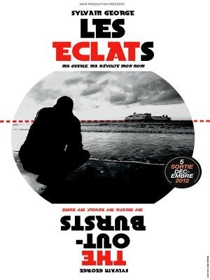 Les Eclats (Ma gueule, ma révolte, mon nom)-2011