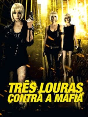 Três Louras Contra a Máfia-2013