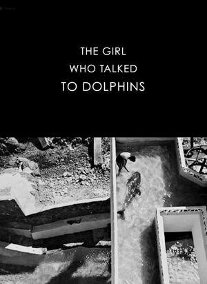 The Girl Who Talked to Dolphins-2014