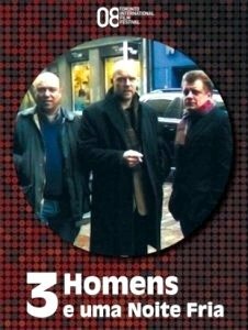 Três Homens e uma Noite Fria-2008