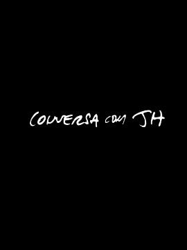 Conversa com JH-2013