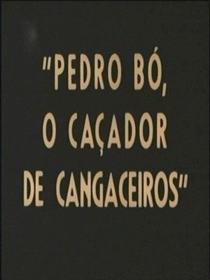 Pedro Bó, o Caçador de Cangaceiros-1975