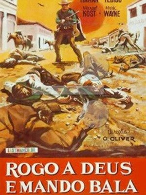 Rogo a Deus e Mando Bala-1972