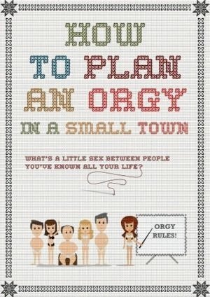 How to Plan an Orgy in a Small Town-2016