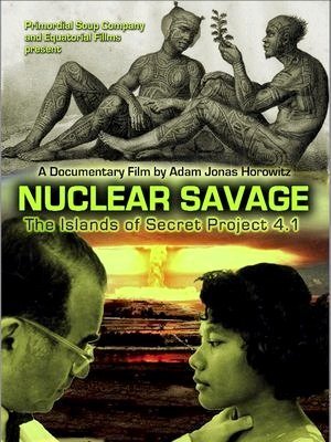 Nuclear Savage : The Islands of Secret Project 4.1-2011
