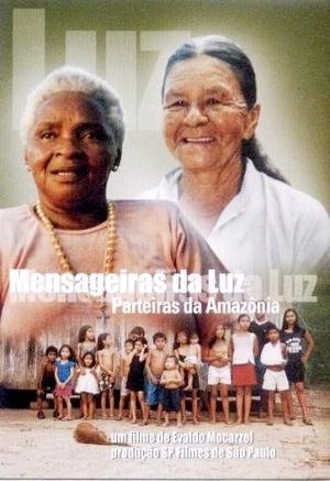Mensageiras da Luz - Parteiras da Amazônia-2003